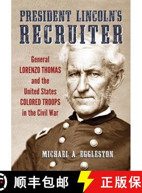 【3-4周达】President Lincoln's Recruiter : General Lorenzo Thomas and the United States Colored Troop... [9780786472178]