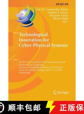 【3-4周达】Technological Innovation for Cyber-Physical Systems: 7th IFIP WG 5.5/SOCOLNET Advanced Doc... [9783319809793]