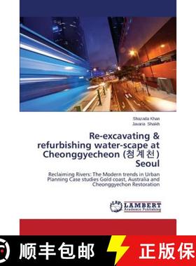 预订 Re-Excavating & Refurbishing Water-Scape at Cheonggyecheon ( ) Seoul [9783846584736]