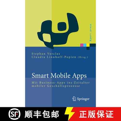【3-4周达】精装 Smart Mobile Apps : Mit Business-Apps ins Zeitalter mobiler Geschäftsprozesse [9783642222580]