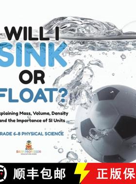 【3-4周达】Will I Sink or Float? Explaining Mass, Volume, Density and the Importance of SI Units | Gr... [9781541994119]