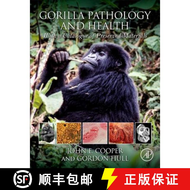 【3-4周达】Gorilla Pathology and Health: With a Catalogue of Preserved Materials [9780128020395]