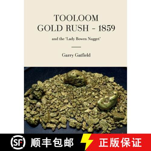 【3-4周达】Tooloom Gold Rush - 1859: and the 'Lady Bowen Nugget' [9780648318415]