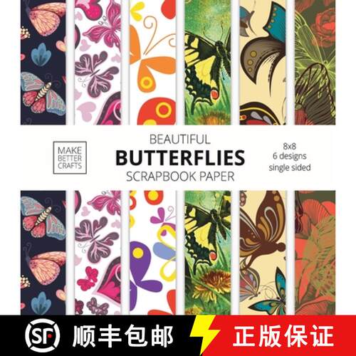 【3-4周达】Beautiful Butterflies Scrapbook Paper: 8x8 Colorful Butterfly Pictures Designer Paper for ... [9781953987273]