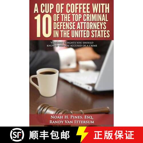 【3-4周达】A Cup Of Coffee With 10 Of The Top Criminal Defense Attorneys In The United States: Valuab... [9780692410127]