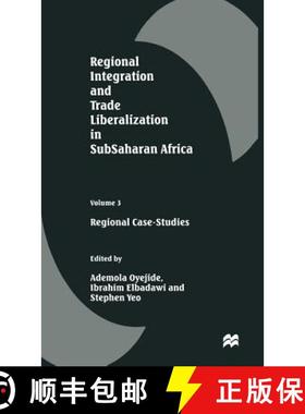 【3-4周达】Regional Integration and Trade Liberalization in SubSaharan Africa : Volume 3: Regional Ca... [9780333661062]