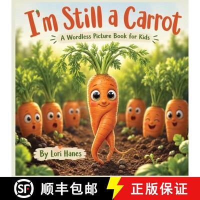 【3-4周达】I'm Still a Carrot A Wordless Picture Book for Kids [9781972972717]