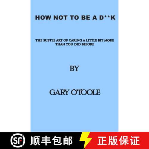 【3-4周达】How Not To Be             A          D**K: The Subtle Art of Caring a little Bit More Than... [9780645310900]