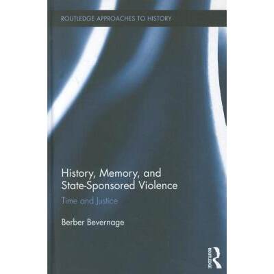 【4周达】History, Memory, and State-Sponsored Violence : Time and Justice [9780415883405]