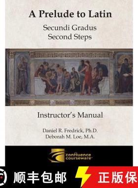 预订 A Prelude to Latin: Secundi Gradus - Second Steps Instructor's Manual [9781945265013]