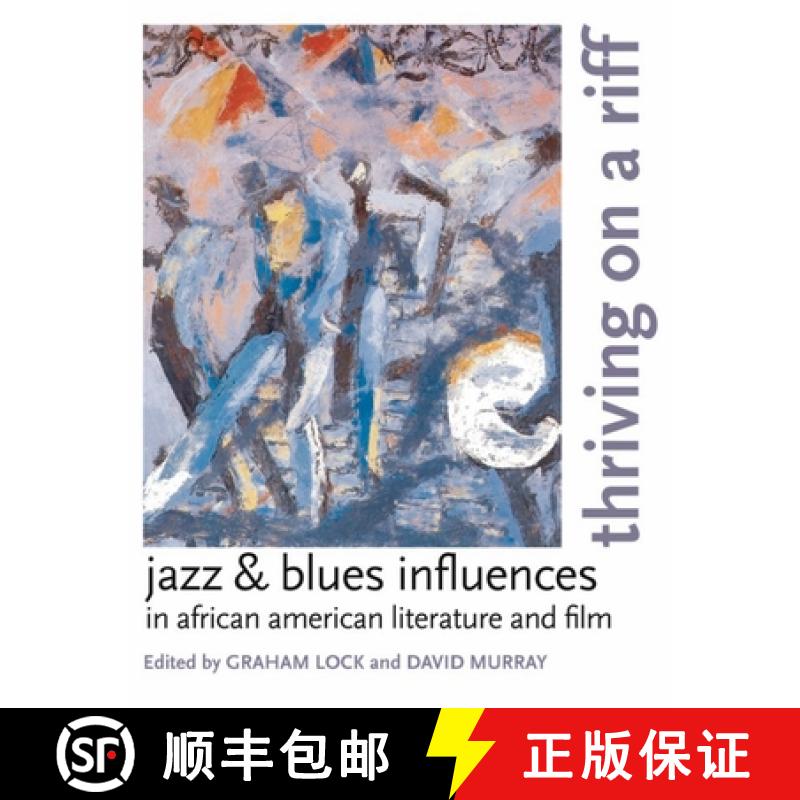 【3-4周达】Thriving on a Riff: Jazz and Blues Influences in African American Literature and Film [9780195337099]