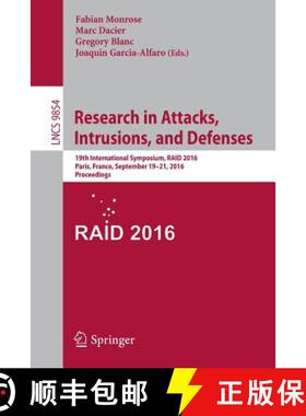 【3-4周达】Research in Attacks, Intrusions, and Defenses : 19th International Symposium, RAID 2016, P... [9783319457185]