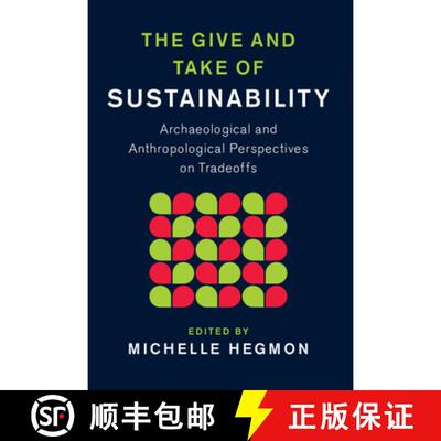 【3-4周达】精装 Give and Take of Sustainability: Archaeological and Anthropological Perspectives on T... [9781107078338]