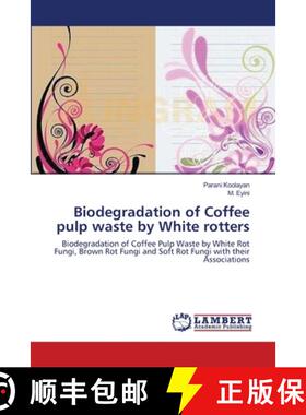 预订 Biodegradation of Coffee pulp waste by White rotters [9783845472119]