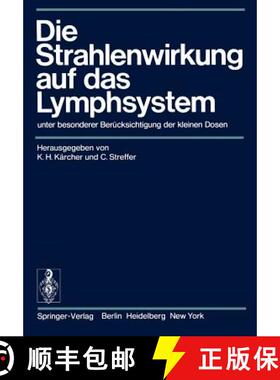 【3-4周达】Die Strahlenwirkung auf das Lymphsystem : unter besonderer Berücksichtigung der kleinen D... [9783540068372]