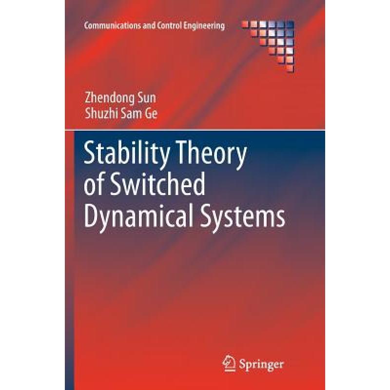 【4周达】Stability Theory of Switched Dynamical Systems [9781447126249] 书籍/杂志/报纸 科学技术类原版书 原图主图