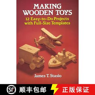 预订 Making Wooden Toys: 12 Easy-to-Do Projects with Full-Size Templates [9780486251127]