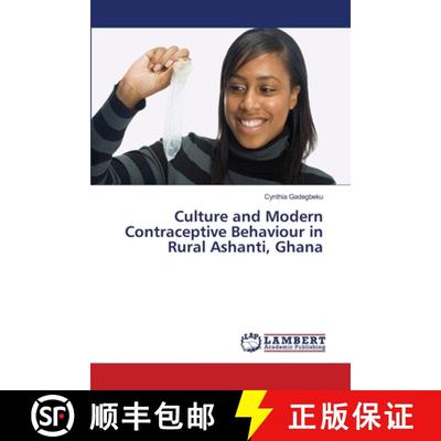 预订 Culture and Modern Contraceptive Behaviour in Rural Ashanti, Ghana [9783659364020]