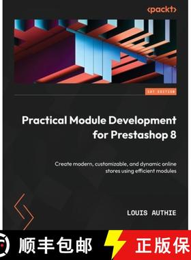 预订 Practical Module Development for Prestashop 8: Create modern, customizable, and dynamic online s... [9781837635962]