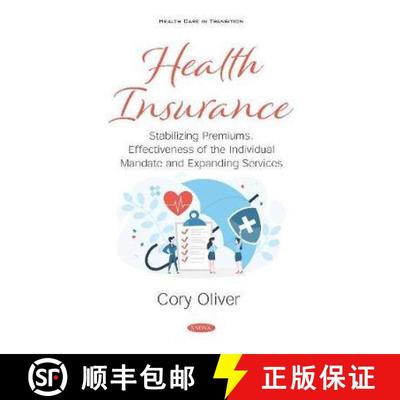 【3-4周达】Health Insurance: Stabilizing Premiums, Effectiveness of the Individual Mandate and Expand... [9781536172867]