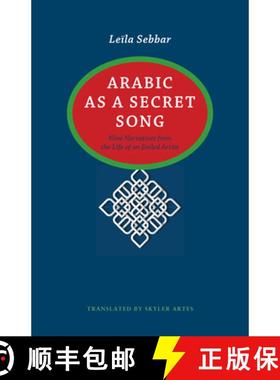 预订 Arabic as a Secret Song: Nine Narratives from the Life of an Exiled Artist [9780813937571]