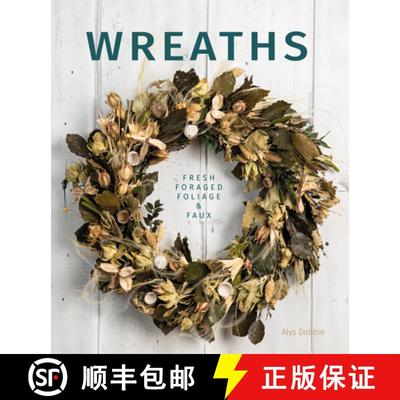 【3-4周达】Wreaths: Fresh, Foliage, Foraged, and Faux [9780764362125]