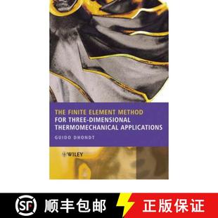 The 9780470857526 Wiley机械工程 Three 4周达 Dimensional Element Finite Applications Method Thermomechanical For