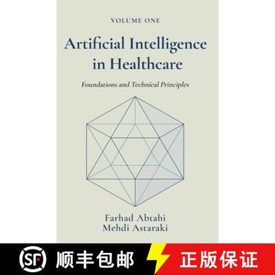 【3-4周达】精装 Artificial Intelligence in Healthcare, Volume 1: Foundations and Technical Principles [9789199163918]