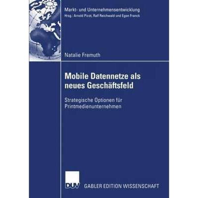 【4周达】Mobile Datennetze als neues Geschäftsfeld : Strategische Optionen für Printmedienunternehmen [9783824482795]