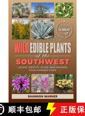 【3-4周达】Wild Edible Plants of the Southwest: Locate, Identify, Store, and Prepare Your Foraged Finds [9798869112736]