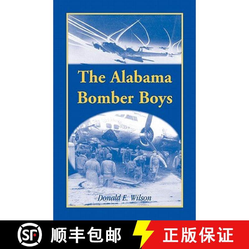 【3-4周达】The Alabama Bomber Boys: Unlocking Memories of Alabamians Who Bombed the Third Reich [9780788446825]