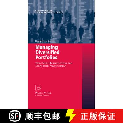 【3-4周达】Managing Diversified Portfolios : What Multi-Business Firms Can Learn from Private Equity ... [9783790825824]
