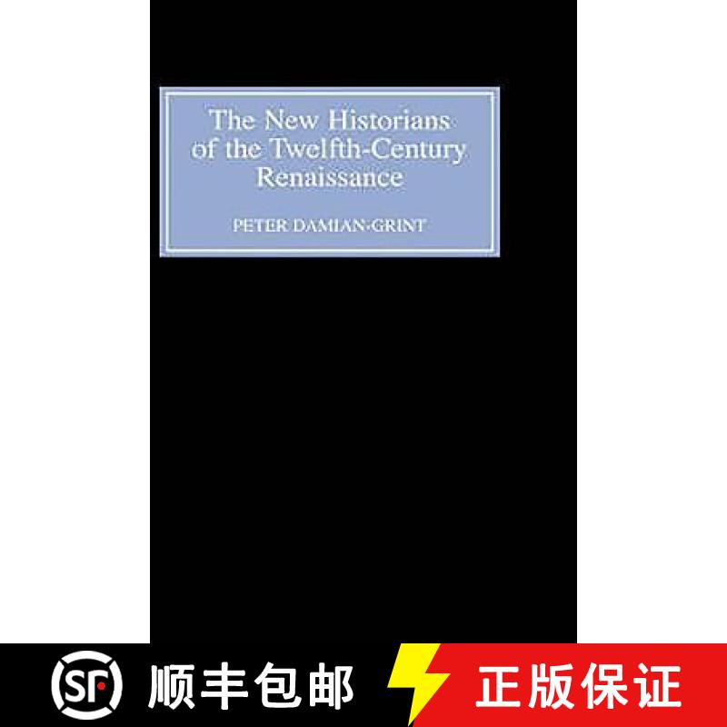 【4周达】New Historians of the Twelfth-Century Renais - Authorising History in the Vernacular Revolut... [9780851157603]