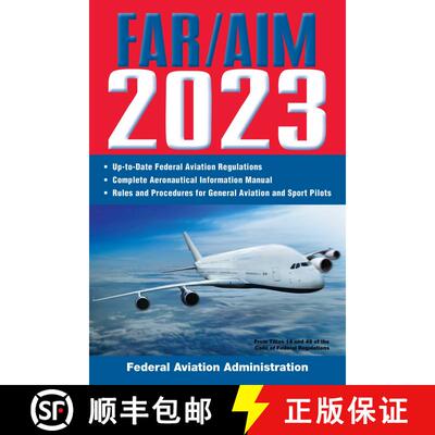 【3-4周达】FAR/AIM 2023: Up-to-Date FAA Regulations / Aeronautical Information Manual: Federal Aviati... [9781510775046]