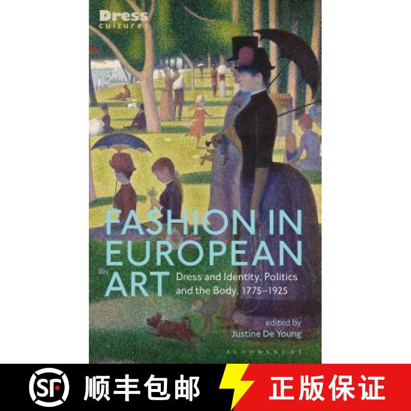 【3-4周达】Fashion in European Art: Dress and Identity, Politics and the Body, 1775-1925 [9781784534622]