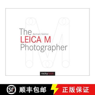 【3-4周达】The Leica M Photographer: Photographing with Leica's Legendary Rangefinder Cameras [9781937538620]
