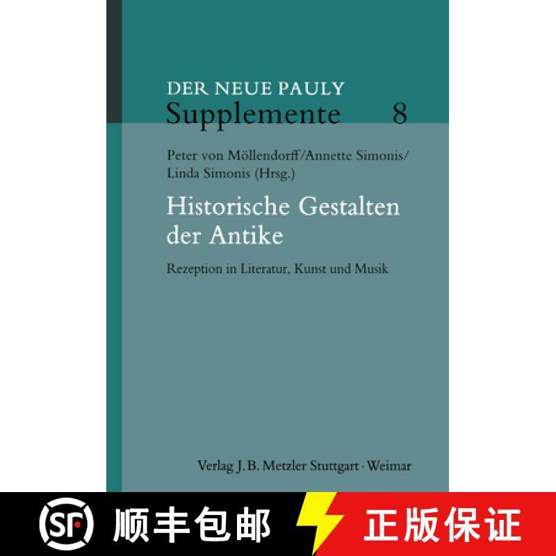 【3-4周达】Historische Gestalten Der Antike: Rezeption in Literatur, Kunst Und Musik [9783476024688]