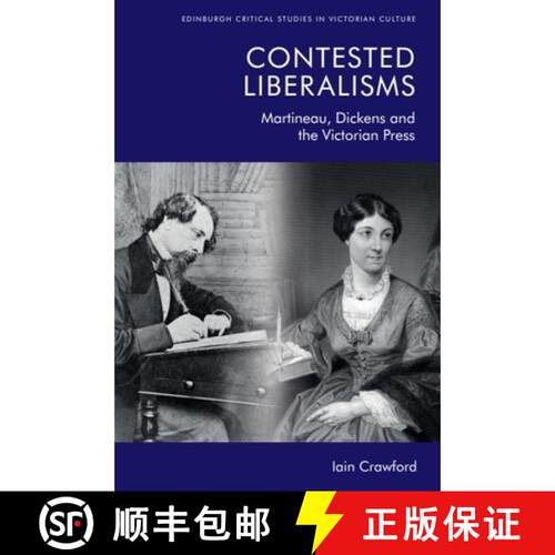 【3-4周达】精装 Contested Liberalisms: Martineau, Dickens and the Victorian Press [9781474453134]