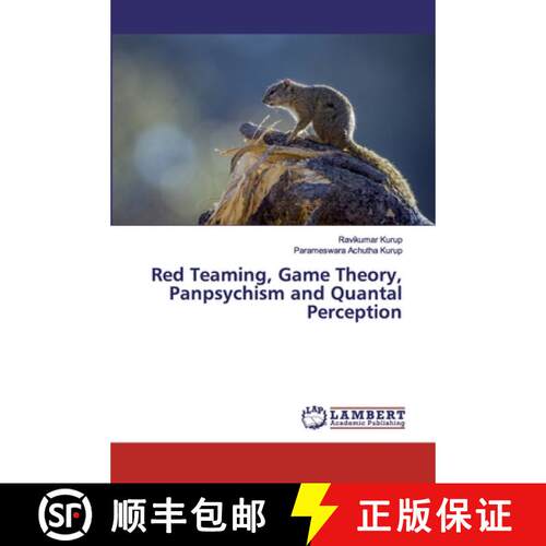 预订 Red Teaming, Game Theory, Panpsychism and Quantal Perception [9786200433329]