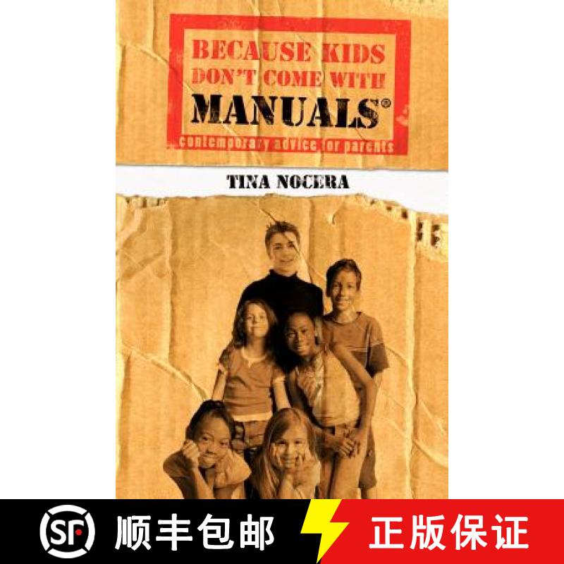 预订 Because Kids Don't Come With Manuals(R): Contemporary Advice for Parents [9780977604005]