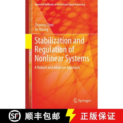【3-4周达】Stabilization and Regulation of Nonlinear Systems: A Robust and Adaptive Approach [9783319088334]