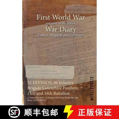 【2-3周达】32 DIVISION 96 Infantry Brigade Lancashire Fusiliers 15th and 16th Battalion: 13 September... [9781474524926]