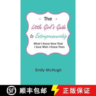 【3-4周达】The Little Girl's Guide to Entrepreneurship: What I Know Now That I Sure Wish I Knew Then [9780692987698]