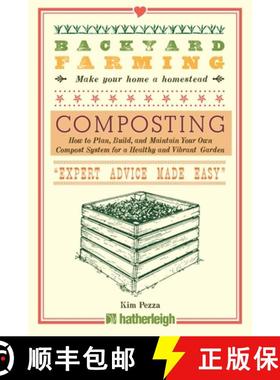 【3-4周达】Backyard Farming: Composting: How to Plan, Build, and Maintain Your Own Compost System for... [9781578265862]