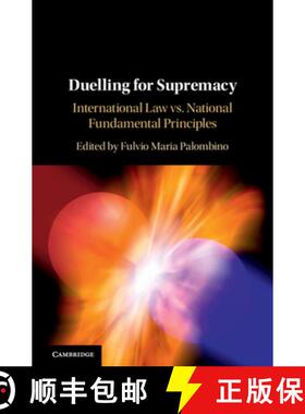【3-4周达】Duelling for Supremacy: International Law vs. National Fundamental Principles [9781108475266]