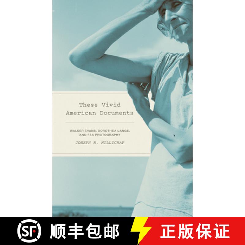 预订 These Vivid American Documents: Walker Evans, Dorothea Lange, and FSA Photobooks [9781621908753]