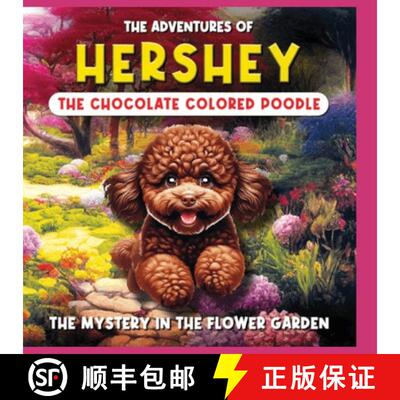 【3-4周达】The Adventures of Hershey: The Chocolate Colored Poodle Puppy: The Chocolate Colored Poodl... [9798889403128]