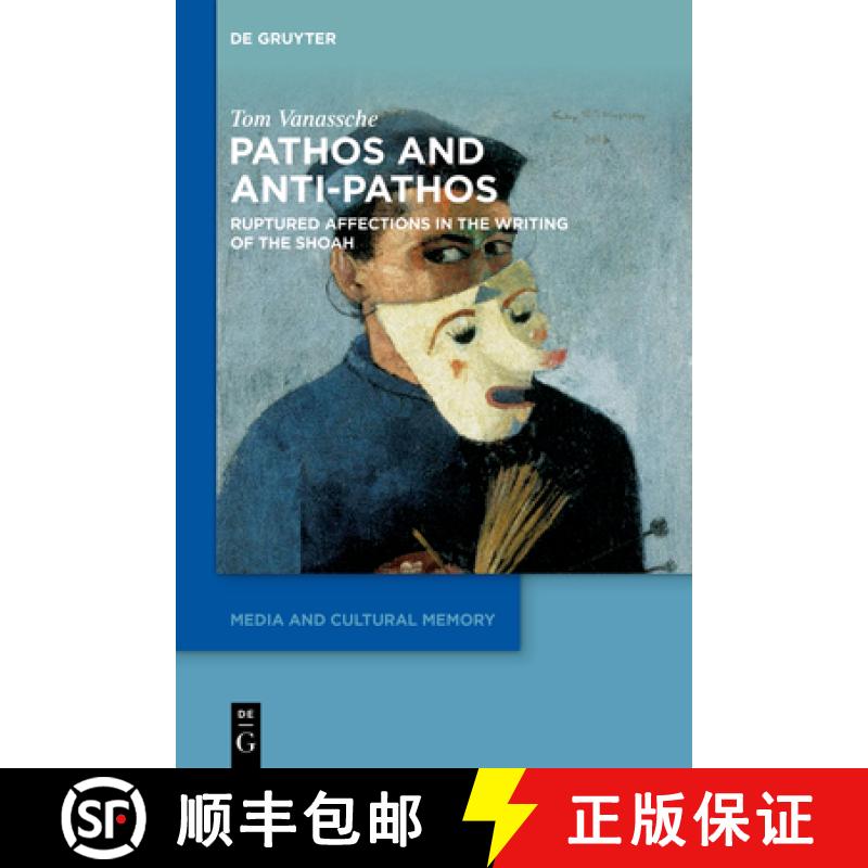 预订 Pathos and Anti-Pathos in Shoah Literature and Historiography: Ruptured Affections [9783110757743]