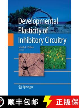 【3-4周达】Developmental Plasticity of Inhibitory Circuitry [9781489982834]