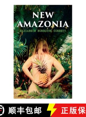 【3-4周达】New Amazonia: A Foretaste of the Future (A Feminist Utopia) [9788027308873]